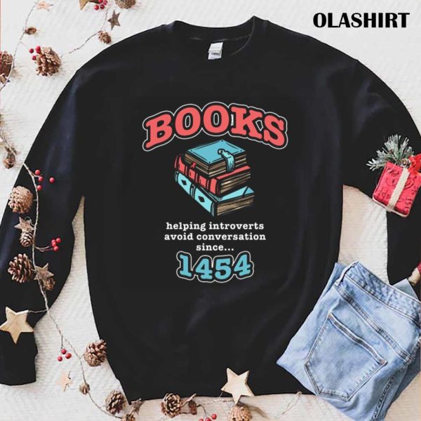 Books Help Introverts Shirt, Funny Reading Shirt, Book Lover Shirt