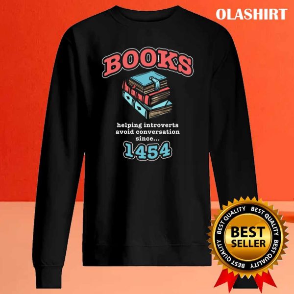 Books Help Introverts Shirt, Funny Reading Shirt, Book Lover Shirt