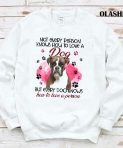 Boxer Not Every Person Knows How To Love A Dog Shirt 1