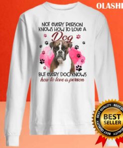 Boxer Not Every Person Knows How To Love A Dog Shirt 1 Boxer Not Every Person Knows How To Love A Dog Shirt 2