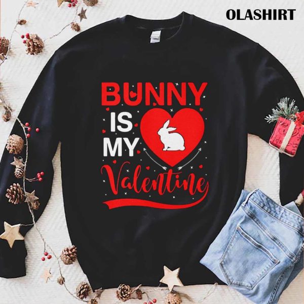 Bunny Is My Valentine Heart Bunny Valentines Day T-shirt