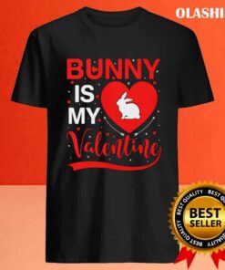 Bunny Is My Valentine Heart Bunny Valentines Day T-shirt 3 Bunny Is My Valentine Heart Bunny Valentines Day T shirt 4
