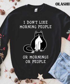 Cat Kitten Coffee Lovers I Dont Like Morning People Or Mornings Or People T shirt 1