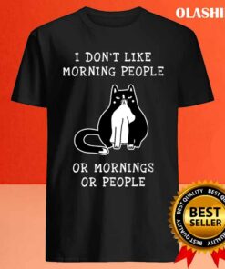 Cat Kitten Coffee Lovers I Dont Like Morning People Or Mornings Or People T shirt 4