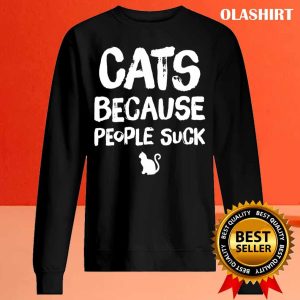 Cat Lover Cats Because People Suck T-shirt