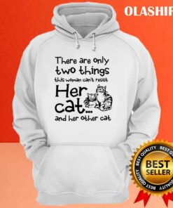 Cat Lover There Are Only Two Things This Woman Can't Resist Her Cat T-shirt 2 Cat Lover There Are Only Two Things This Woman Cant Resist Her Cat T shirt 3