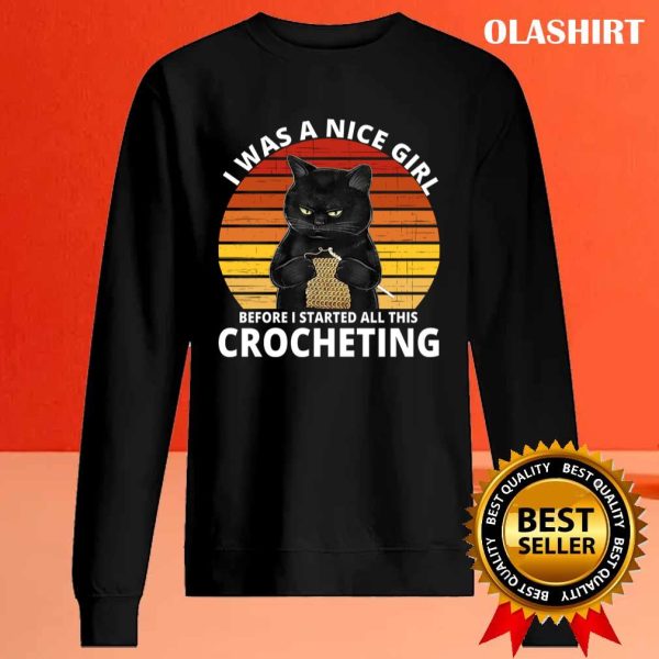 Cats Crocheting I Was A Nice Girl Before Crocheting Lovers T-shirt