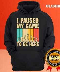 Chess Gifts For Chess Players Men Kids Chess Lovers I Paused My Game To Be Here T-shirt 2 Chess Gifts For Chess Players Men Kids Chess Lovers I Paused My Game To Be Here T shirt 3