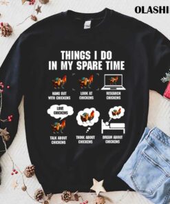 Chicken Lovers Things I Do In My Spare Time Hang Out With Chickens T Shirt 1