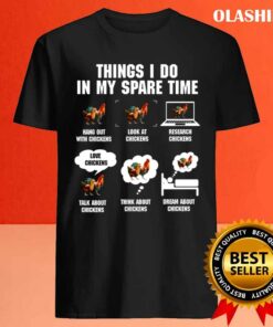 Chicken Lovers Things I Do In My Spare Time Hang Out With Chickens T Shirt 4