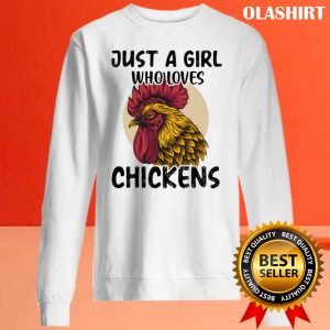 Chicken Rooster, Just A Girl Who Loves Chicken T-shirt