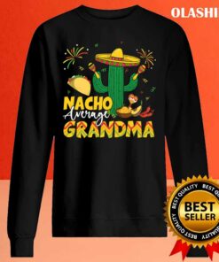 Cinco De Mayo Nacho Average Grandma Nachos Lover T-shirt 1 Cinco De Mayo Nacho Average Grandma Nachos Lover T shirt 2