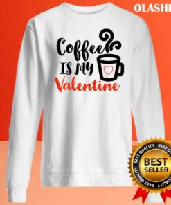 Coffee Is My Valentine Classic T shirt 2