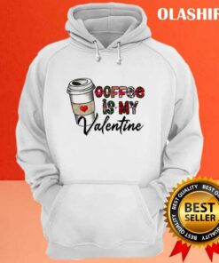 Coffee Is My Valentine Shirt 3