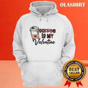 Coffee Is My Valentine Shirt 3