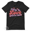 Crazy In Love With You – Valentine T Shirt
