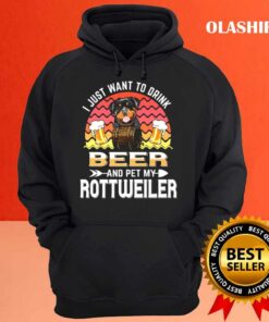 Dog I Just Want To Drink Beer And Pet My Dog Lover Rottweiler T shirt 3