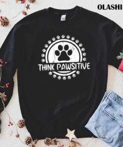 Dog Paw Print Cat Think Pawsitive Pet Lover Shirt 1
