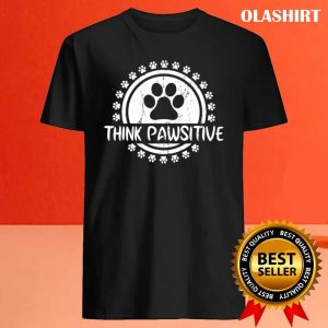 Dog Paw Print Cat Think Pawsitive Pet Lover Shirt 4