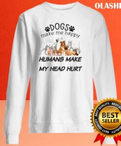 Dogs Make Me Happy Humans Make My Head Hurt Dog Lover Shirt 2