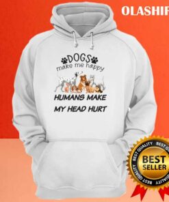 Dogs Make Me Happy Humans Make My Head Hurt Dog Lover Shirt 3