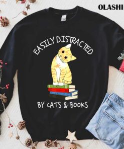 Easily Distracted By Cats And Books Cat Book Lover Gift T shirt 1