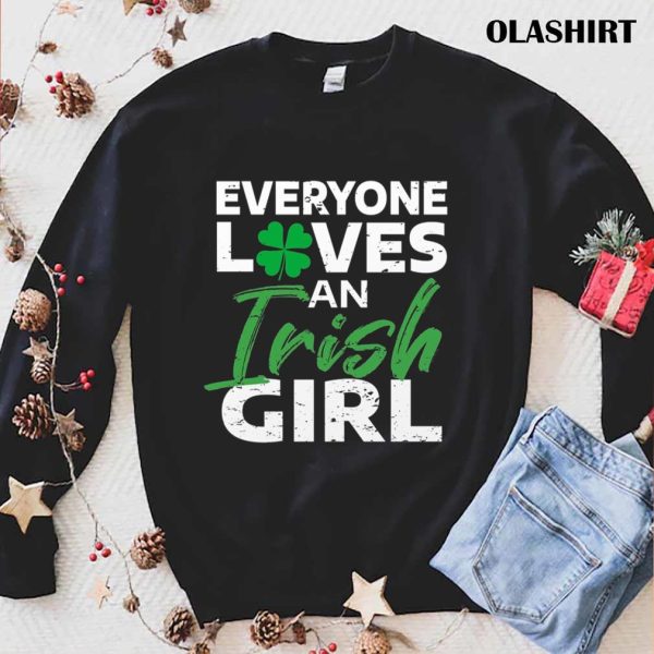 Everyone Loves An Irish Girl T-shirt , Trending Shirt