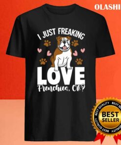 Freaking Love Frenchies Clothes Outfit Gift French Bulldog Shirt 4