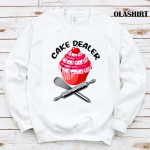 Funny Cake Dealer Baking Cake Baker Cake Lover Cute Gift T-shirt