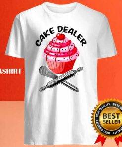 Funny Cake Dealer Baking Cake Baker Cake Lover Cute Gift T shirt 4
