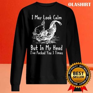 Funny Chicken Lovers I May Look Calm Farmer Shirt