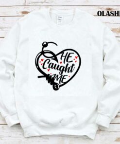 Funny Couples He Caught Me For Her With Hearts T shirt 1