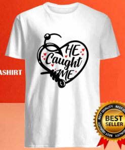 Funny Couples He Caught Me For Her With Hearts T shirt 4