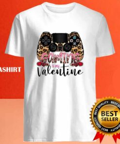 Gaming Is My Valentine Shirt 4