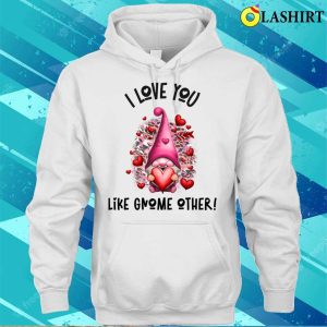 Gnome Valentines Day T shirt I Love You Like Gnome Other Pink Animal Print T shirt 3