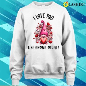 Gnome Valentines Day T shirt I Love You Like Gnome Other Pink Animal Print T shirt 4