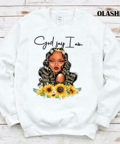 God Say I Am Loved Queen Beautiful T shirt 1