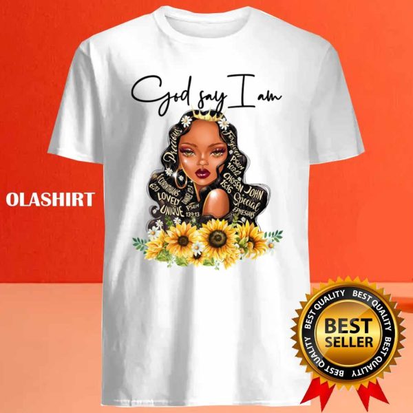 God Say I Am Loved Queen Beautiful T-shirt