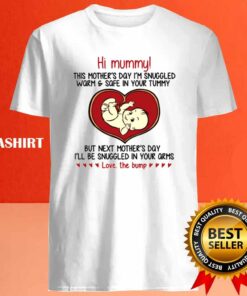 Hi Mummy Love The Bump Mothers Day Shirt 4