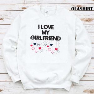 I Love My Girlfriend T-Shirt, Girlfriend Love, Love My Girlfriend, Girlfriend Shirt