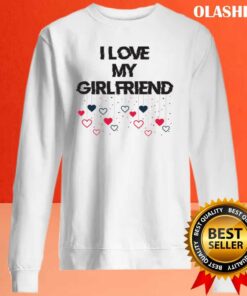 I Love My Girlfriend T Shirt Girlfriend Love Love My Girlfriend Girlfriend Shirt 2