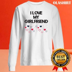 I Love My Girlfriend T-Shirt, Girlfriend Love, Love My Girlfriend, Girlfriend Shirt