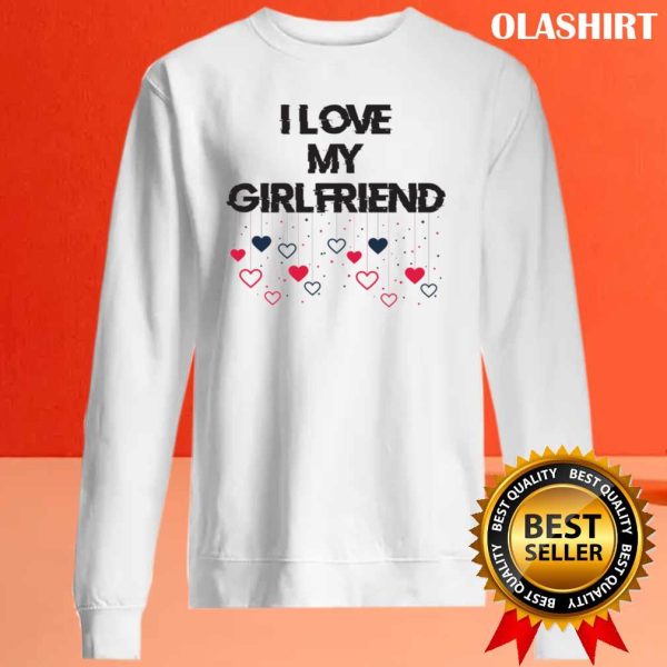 I Love My Girlfriend T-Shirt, Girlfriend Love, Love My Girlfriend, Girlfriend Shirt