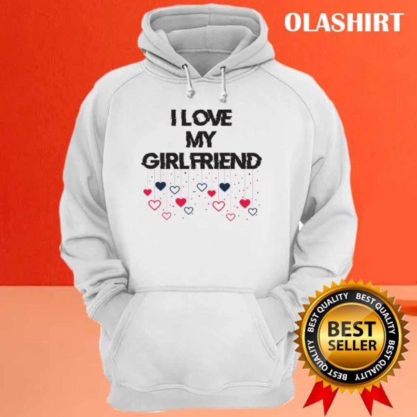 I Love My Girlfriend T-Shirt, Girlfriend Love, Love My Girlfriend, Girlfriend Shirt