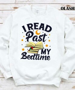 I Read Past My Bedtime Shirt Book Lover Funny Reading Shirt 1