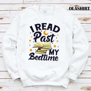 I Read Past My Bedtime Shirt, Book Lover Funny Reading Shirt