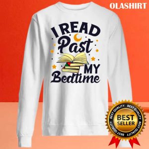 I Read Past My Bedtime Shirt, Book Lover Funny Reading Shirt