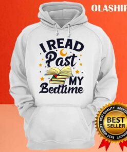 I Read Past My Bedtime Shirt, Book Lover Funny Reading Shirt 2 I Read Past My Bedtime Shirt Book Lover Funny Reading Shirt 3