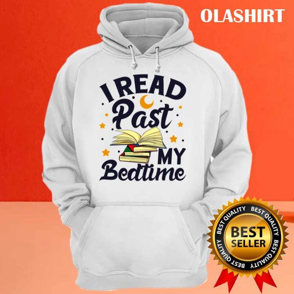 I Read Past My Bedtime Shirt, Book Lover Funny Reading Shirt