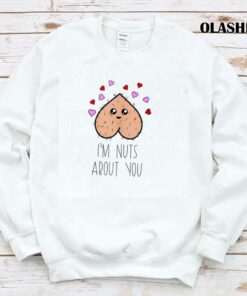 Im Nuts About You Balls Love Funny Valentines Day Shirt 1